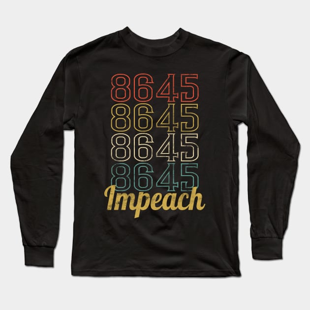 Retro Vintage Impeach 45 Anti Trump 86 45 Long Sleeve T-Shirt by HCMGift